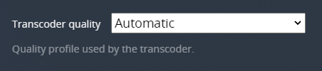 Settings - Transcoder - Transcoder quality