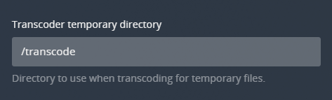 Settings - Transcoder - Transcoder temporary directory